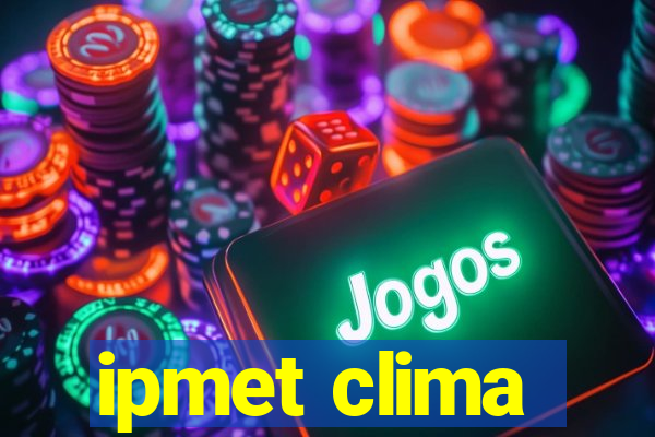 ipmet clima